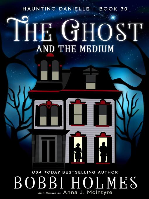 Title details for The Ghost and the Medium by Bobbi Holmes - Available